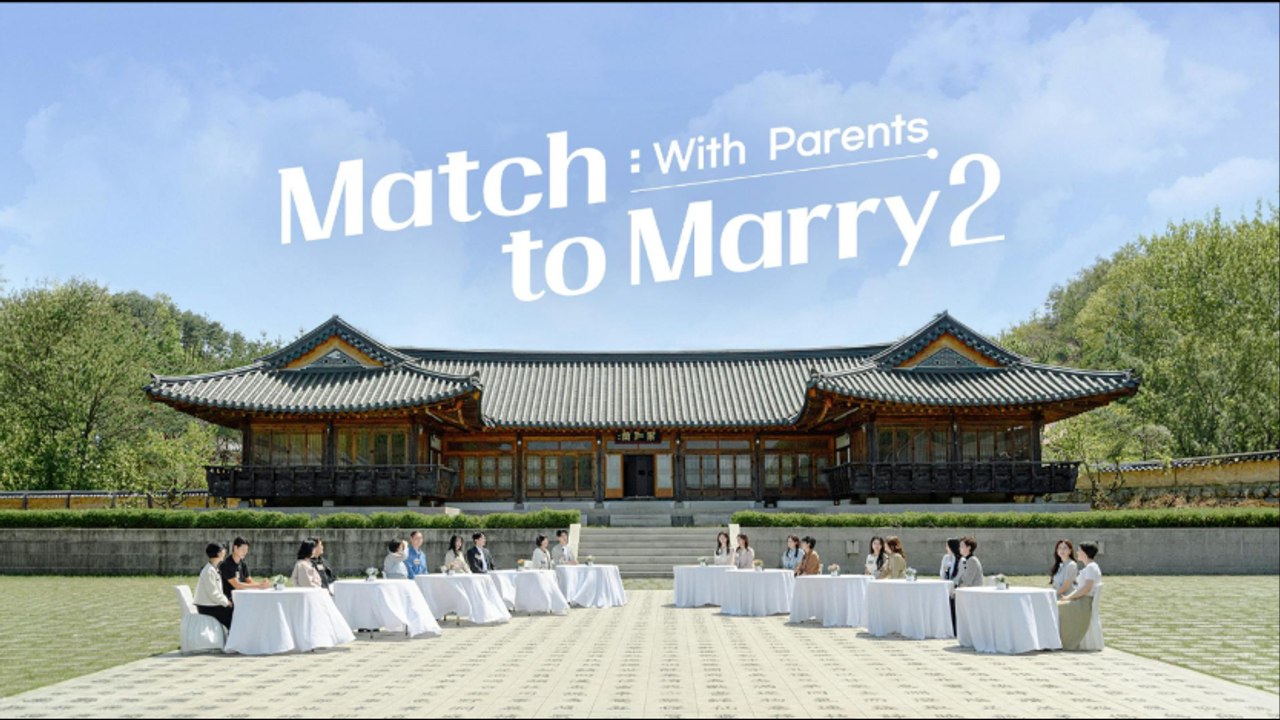 Match to Marry- With Parents Season 2 Episode 2 - ENG SUB