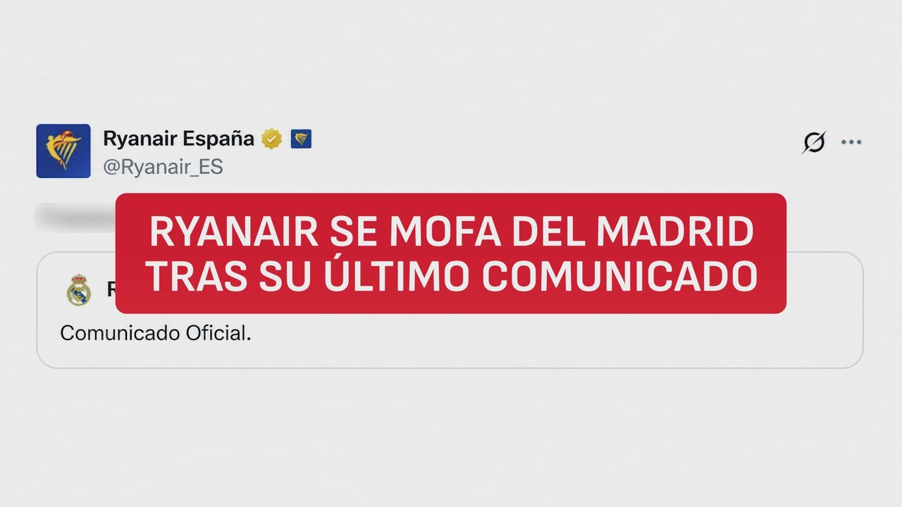 Ryanair se mofa del Real Madrid tras su comunicado