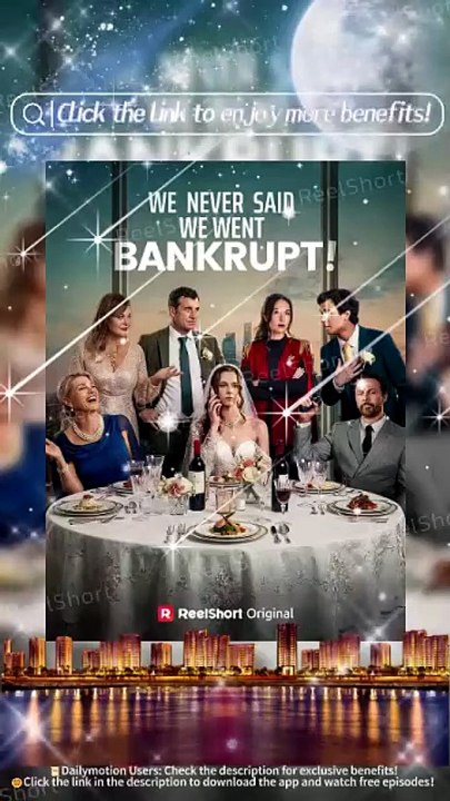 🌶️HOT💕We Never Said We Went Bankrupt | ✨From Humiliation to Top Standing #Dailymotion #ReelShort | Full Short Drama | English Sub 2026 [Full Movie]