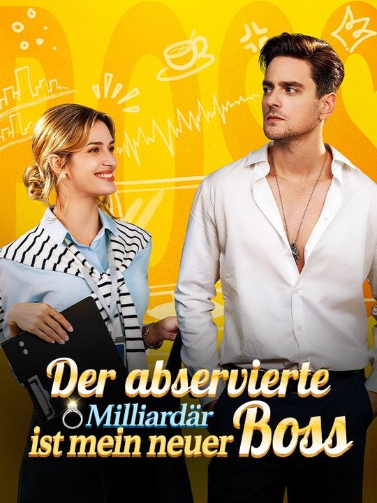 Der abservierte Milliardär ist mein neuer Boss Ganze Folge