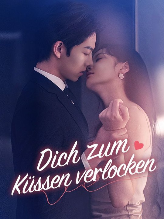 Dich zum Küssen verlocken Ganze Folge