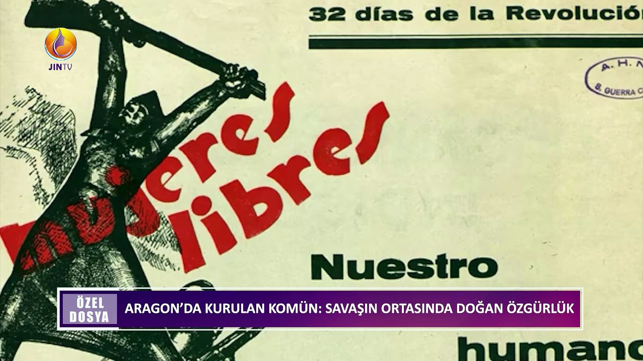 JIN TV |ÖZEL DOSYA-Aragon'da kurulan komün : Savaşın ortasıda doğan özgürlük