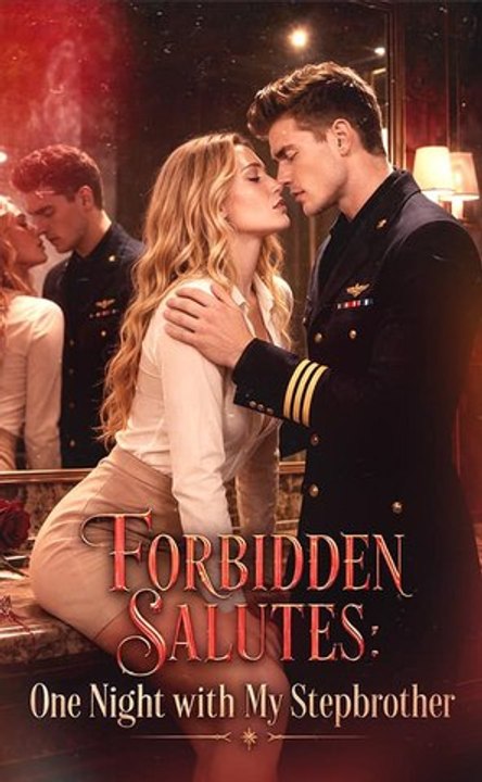 Forbidden Salutes: One Night With My Stepbrother - Ep - FULL ✅
