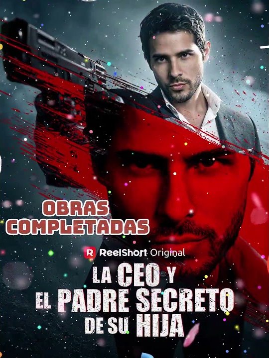 La CEO y El Padre Secreto De Su Hija🔥💗 Completo