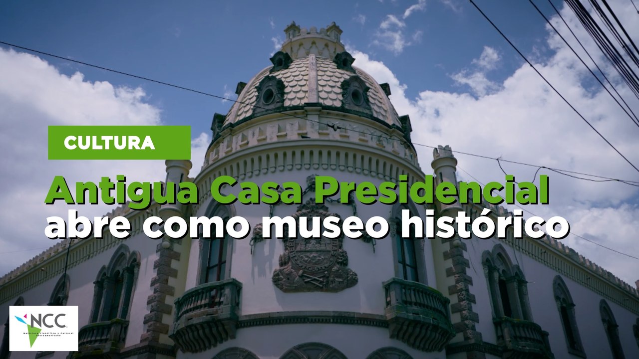 Antigua Casa Presidencial abre como museo histórico