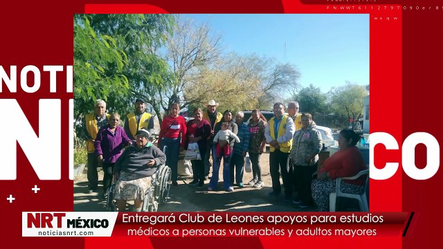 Entregará Club de Leones apoyos para estudios médicos a personas vulnerables y adultos mayores