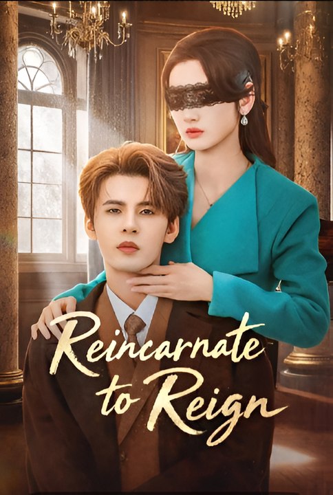 Reincarnate To Reign-Drama FULL MOVIES ENGLISH SUB