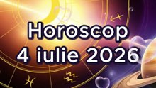 Horoscop 4 iulie 2026