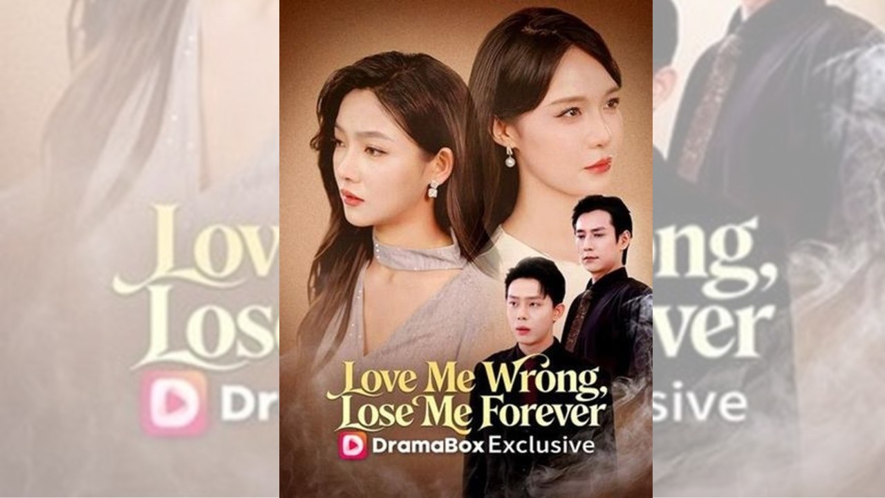 Love Me Wrong Lose Me Forever | 🎥 FULL MOVIE | 🌐 ENGSUB | Tragic.Romance