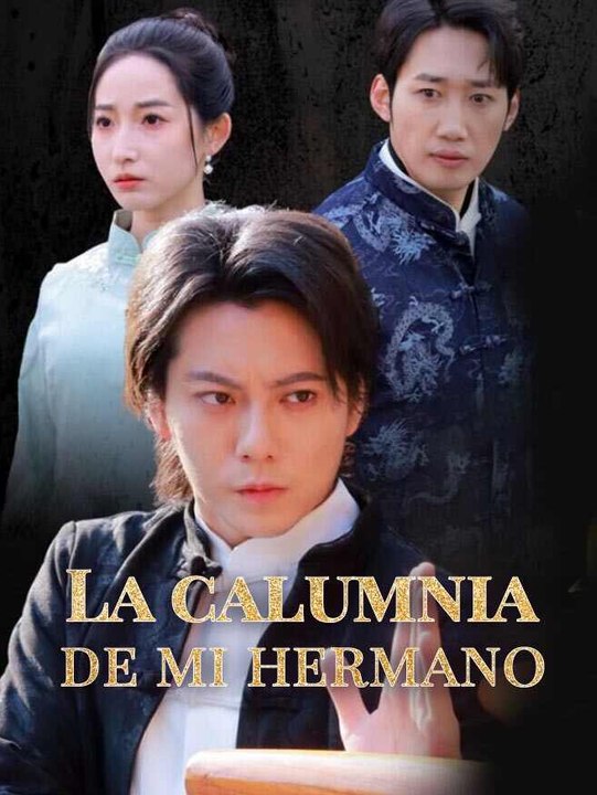 La calumnia de mi hermano | Serie Completa | Short Drama Español