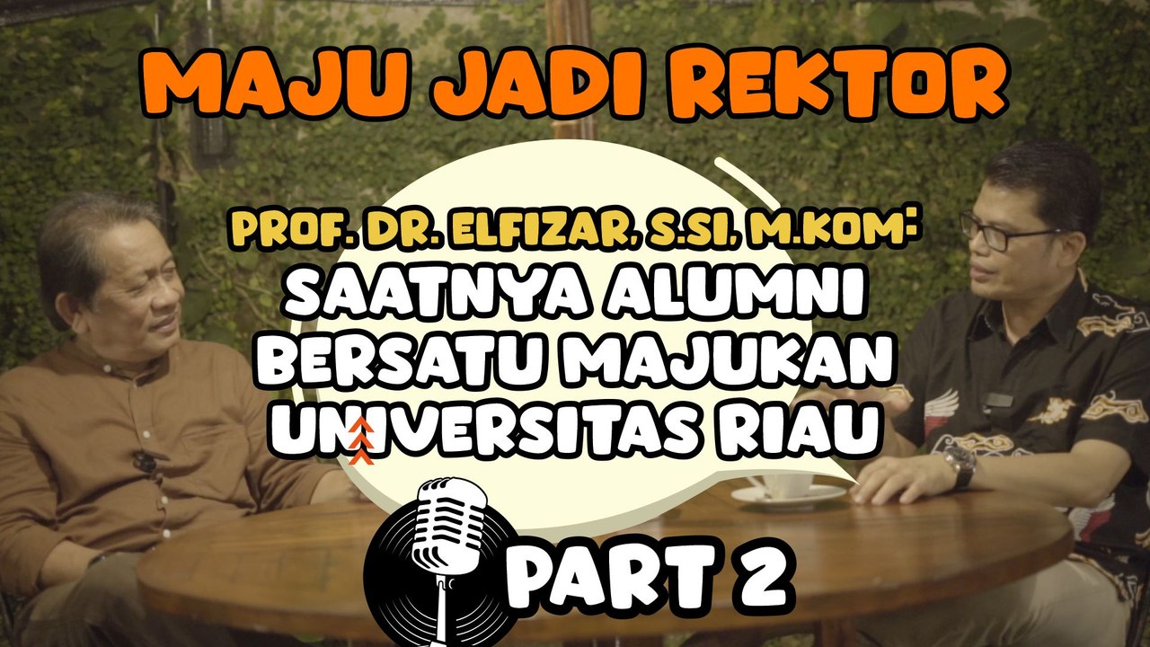 BUAL YP | Maju Jadi Rektor, Prof Efrizal: Saatnya Alumni Bersatu Majukan Universitas Riau | Part 2