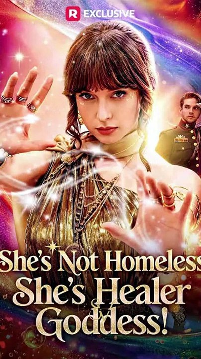She's Not Homeless, She's Healer Goddess! - FULL | Reelshort [Full Movie]