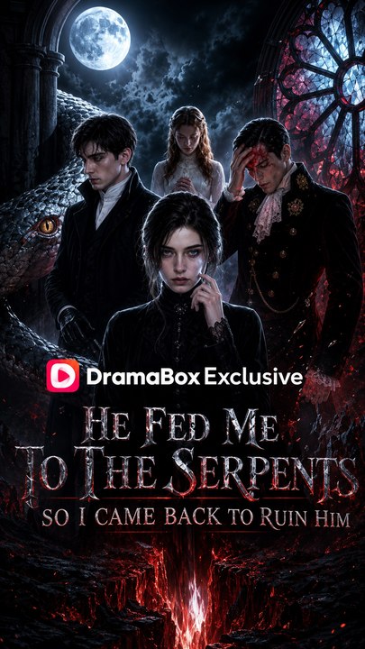 He Fed Me to the Serpents, So I Came Back to Ruin Him EP Dark Fantasy, Revenge Drama - ENGSUB ADB