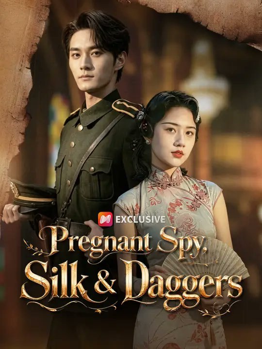 Pregnant Spy Silk & Daggers- Full Drama Movie English Sub
