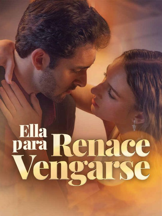 Ella renace para vengarse | Serie Completa | Short Drama Español