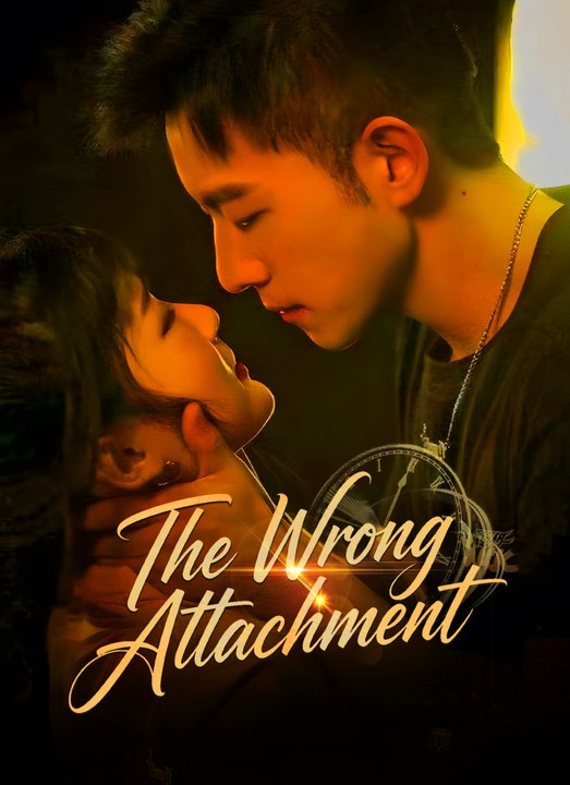 The Wrong Attachment | Full 90 Eps SD Drama 2026