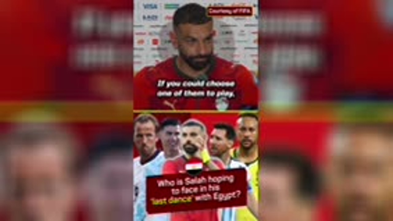 Messi, Ronaldo, Neymar - Who does Salah want to face in his 'last dance'?