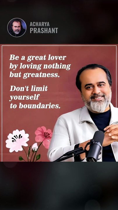 Be a Great Lover || Acharya Prashant