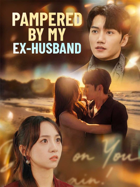 Pampered by My Ex-husband | Short Drama Full HD 720p