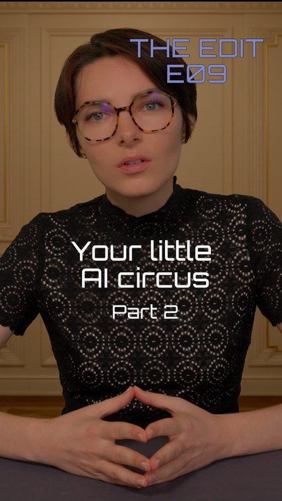 The Edit - E09 “Your little AI circus” part 2