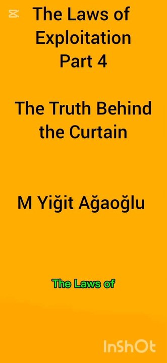 The Laws of ExploitationPart 4The Truth Behind the Curtain