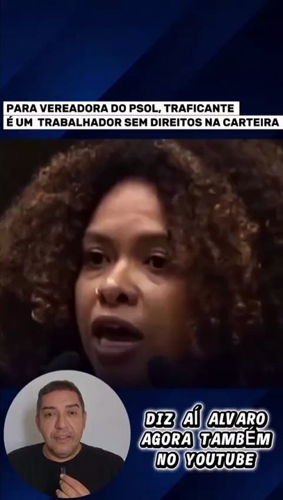 VEREADORA DO PSOL COMPARA TRAFICANTE A TRABALHADOR