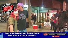 God Has Been Good To America;  But Will America Listen
