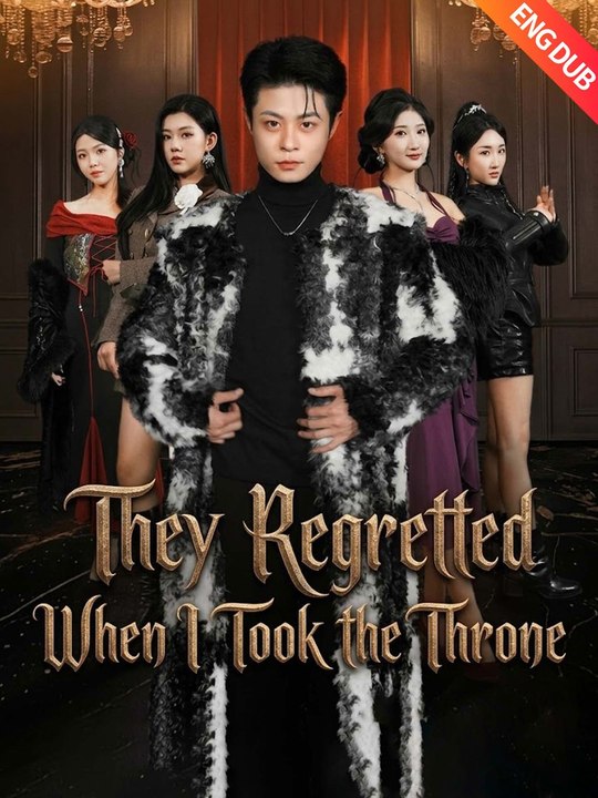 [ENG DUB] They Regretted When I Took the Throne | Full Short Drama | English Sub 2026