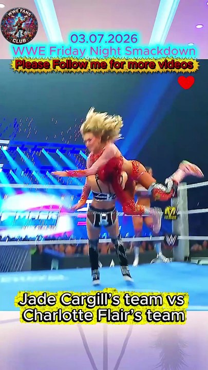 WWE SmackDown Highlights 3 July 2026: Jade Cargill's Team vs. Charlotte Flair's Team | Massive Women's Tag Team War