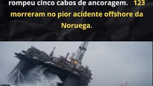 Uma costura defeituosa afundou uma plataforma inteira #disaster #historia