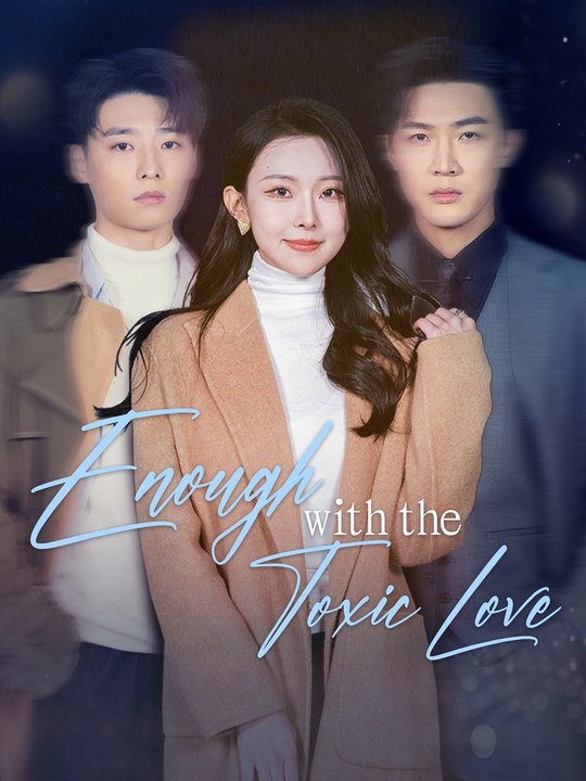 Enough with the Toxic Love | Full Short Drama | English Sub 2026