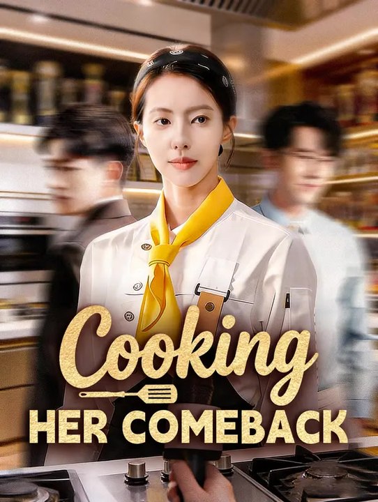 Cooking Her Comeback | Full Series | Short Drama English