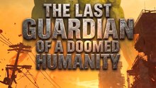 The Last Guardian of a Doomed Humanity | Full Short Drama | English Sub 2026