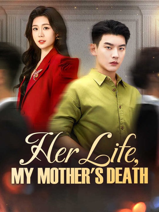 Her Life, My Mother's Death | Full Short Drama | English Sub 2026