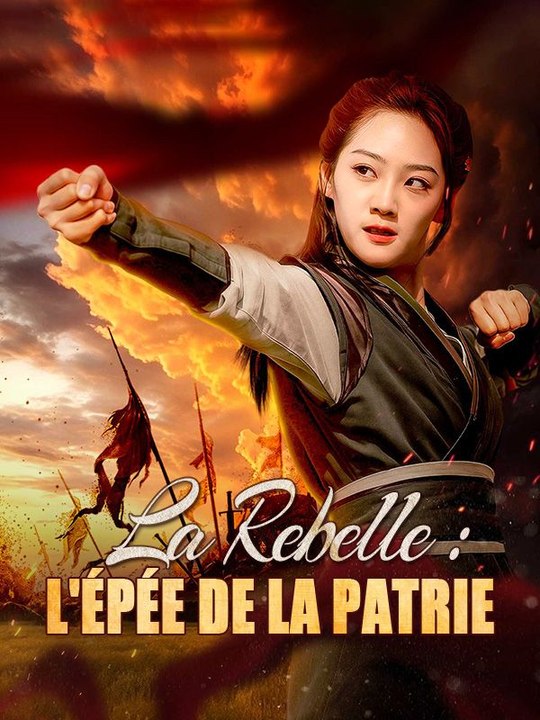 La Rebelle : l'Épée de la Patrie film complet