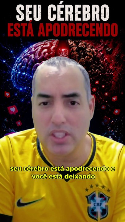 Seu cérebro apodrecendo