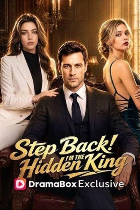 [Eng Sub]🔥Step Back! I’m the Hidden King - FULL - Full Drama Episode | Full Drama Dailymotion #reelshort