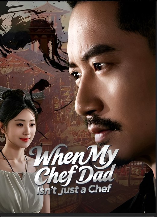 When My Chef Dad Isn’t Just a Chef- Drama FULL MOVIES ENGLISH SUB | Full Short Drama | English Sub 2026