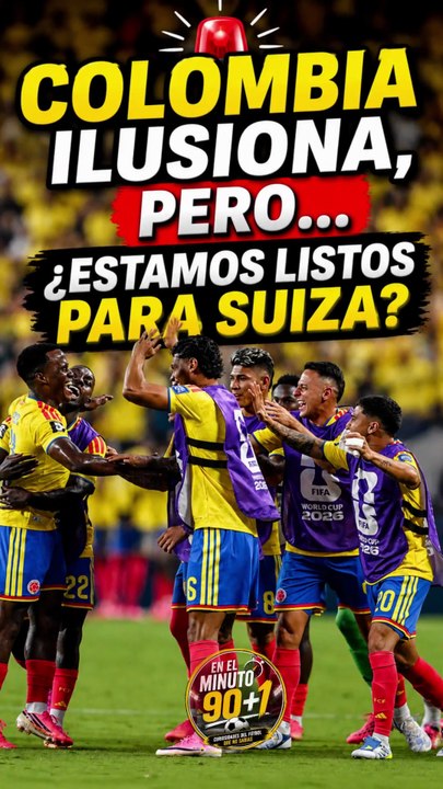 🚨 Colombia ilusiona, PERO... ¿Estamos listos para Suiza?