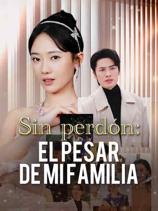 Sin perdón: El pesar de mi família  Série Completa  Drama Curto Espaol | Filme Completo em Português