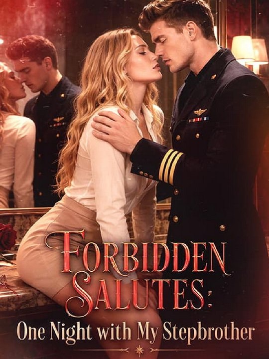 Forbidden Salutes: One Night with My Stepbrother 60eps HD 1080p AAR