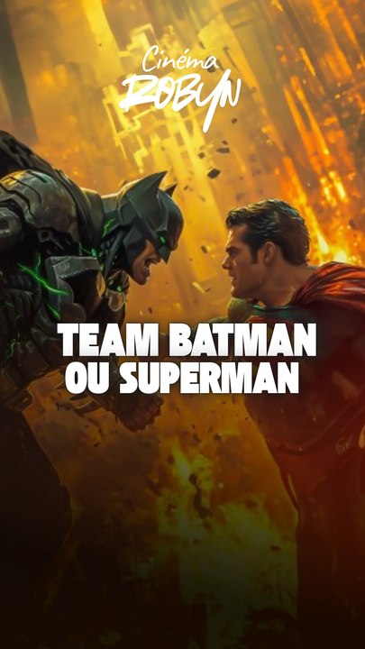 Plutôt Team Batman ou Team Superman ?