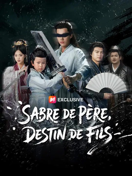 SABRE DE PÈRE, DESTIN DE FILS | Série Complète | Short Drama Français