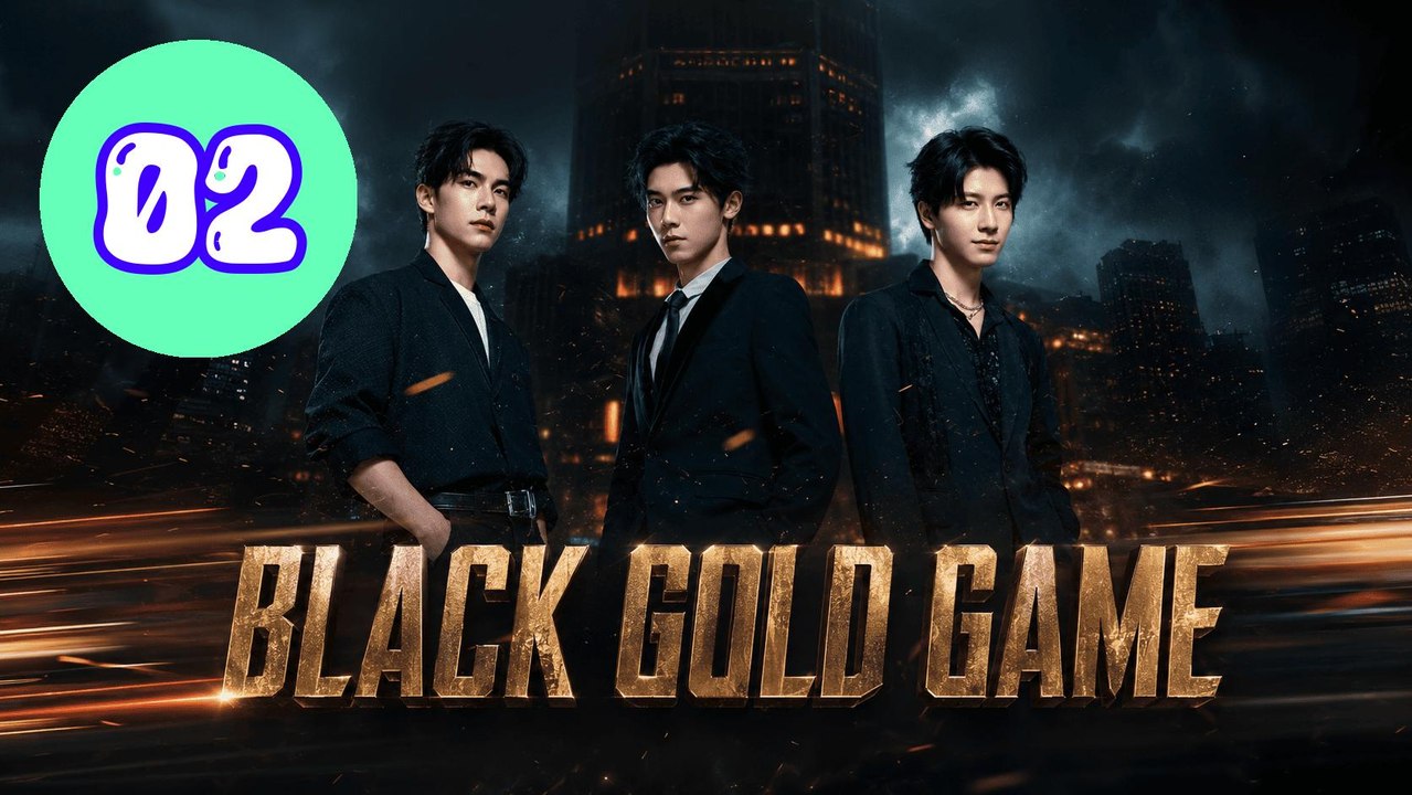 Black Gold Game Episode 2 Engsub
