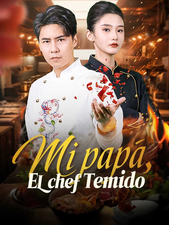 Mi papá, el chef temido | Serie Completa | Short Drama Español