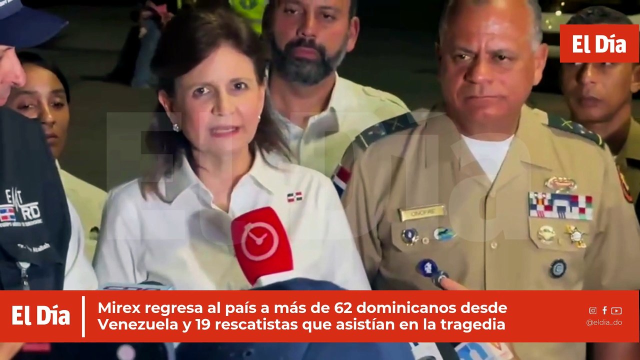 Mirex regresa al país a más de 62 dominicanos desde Venezuela y 19 rescatistas que asistían en la tragedia