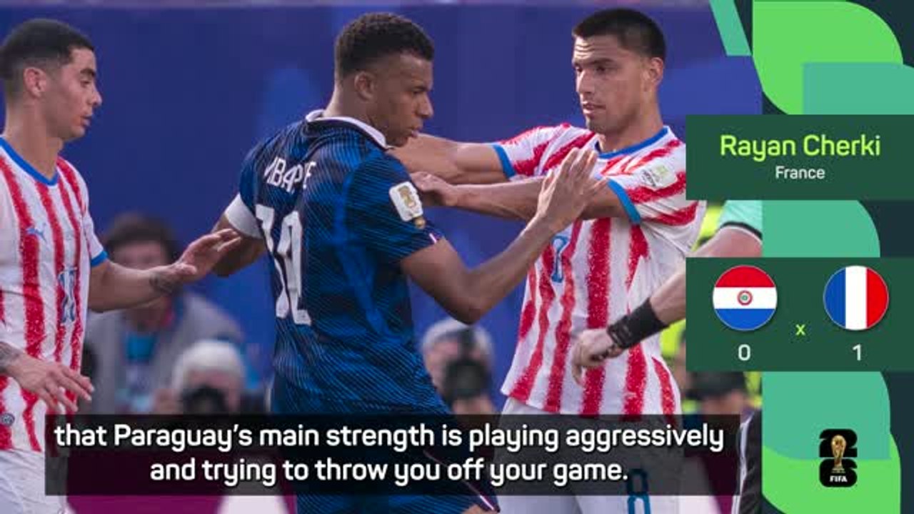 Cherki not impressed with referee as France handle Paraguay's rough stuff