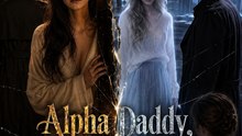 Alpha Daddy, Mommy Is Dead | Full EP | Werewolf Romance Short Drama | Emotional Fantasy Love Story - ENGSUB
