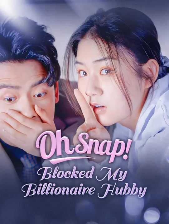 Oh Snap! Blocked My Billionaire Hubby | Serie Completa | Short Drama Español