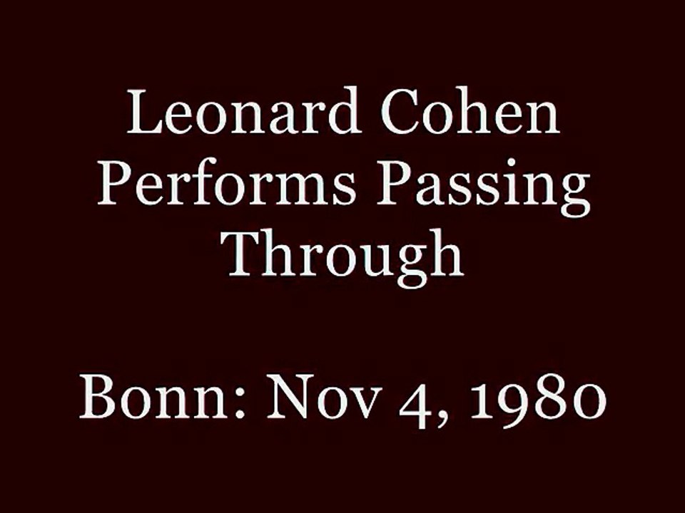 Leonard Cohen Performs Passing Through Featuring Leonard Cohen On Hand Whistle – Bonn 1980